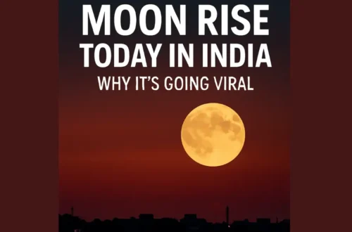 Moon Rise Today in India — Why It’s Going Viral