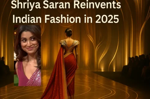 Shriya Saran Reinvents Indian Fashion in 2025